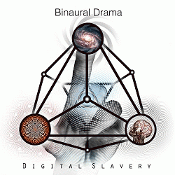 Binaural Drama : Digital Slavery